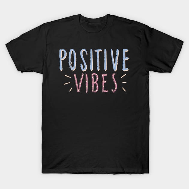 Positive Vibes T-Shirt by Ken Adams Store
